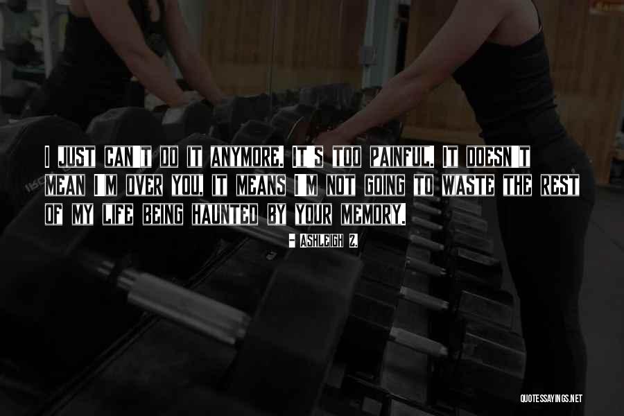 Being Broken Heart Quotes By Ashleigh Z. Being Broken Heart Quotes By Ashleigh Z.