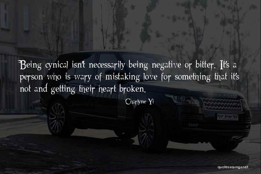 Being Broken Heart Quotes By Charlyne Yi Being Broken Heart Quotes By Charlyne Yi