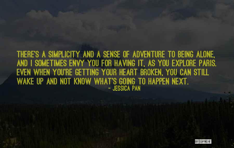 Being Broken Heart Quotes By Jessica Pan Being Broken Heart Quotes By Jessica Pan