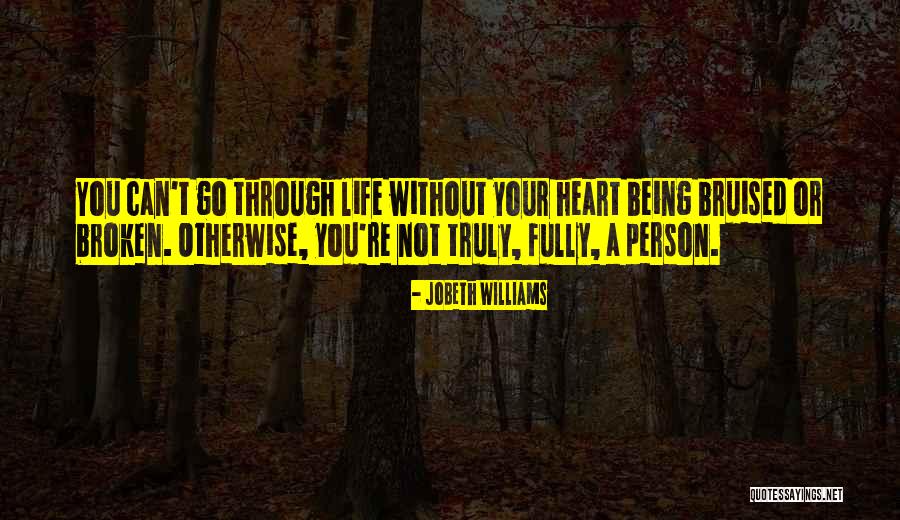 Being Broken Heart Quotes By JoBeth Williams Being Broken Heart Quotes By JoBeth Williams