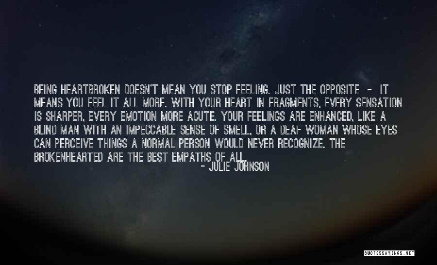 Being Broken Heart Quotes By Julie Johnson Being Broken Heart Quotes By Julie Johnson