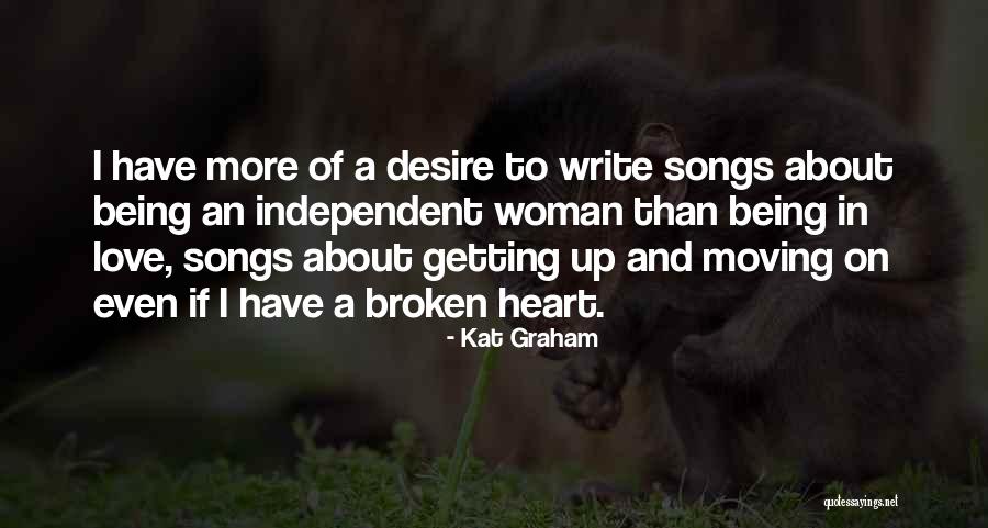 Being Broken Heart Quotes By Kat Graham Being Broken Heart Quotes By Kat Graham