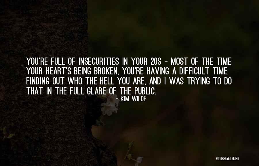 Being Broken Heart Quotes By Kim Wilde Being Broken Heart Quotes By Kim Wilde