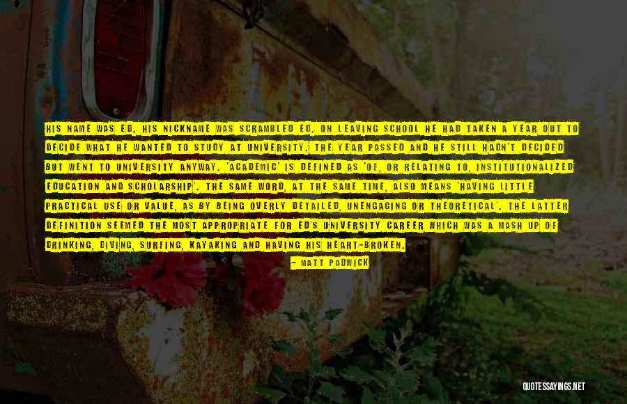 Being Broken Heart Quotes By Matt Padwick Being Broken Heart Quotes By Matt Padwick