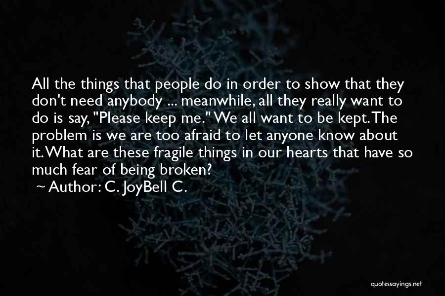 Being Broken Up But Still Loving Quotes By C. JoyBell C.