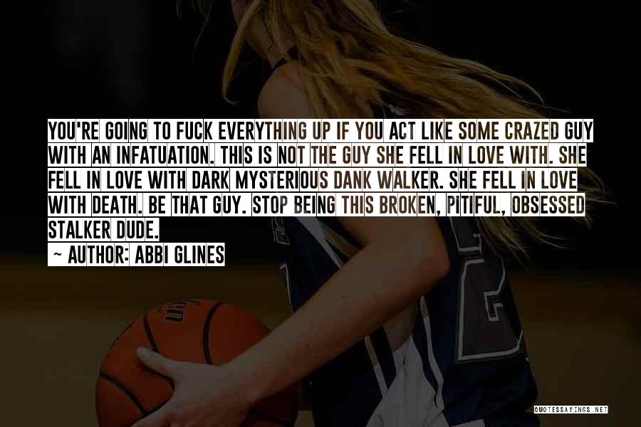 Being Broken Up With Quotes By Abbi Glines