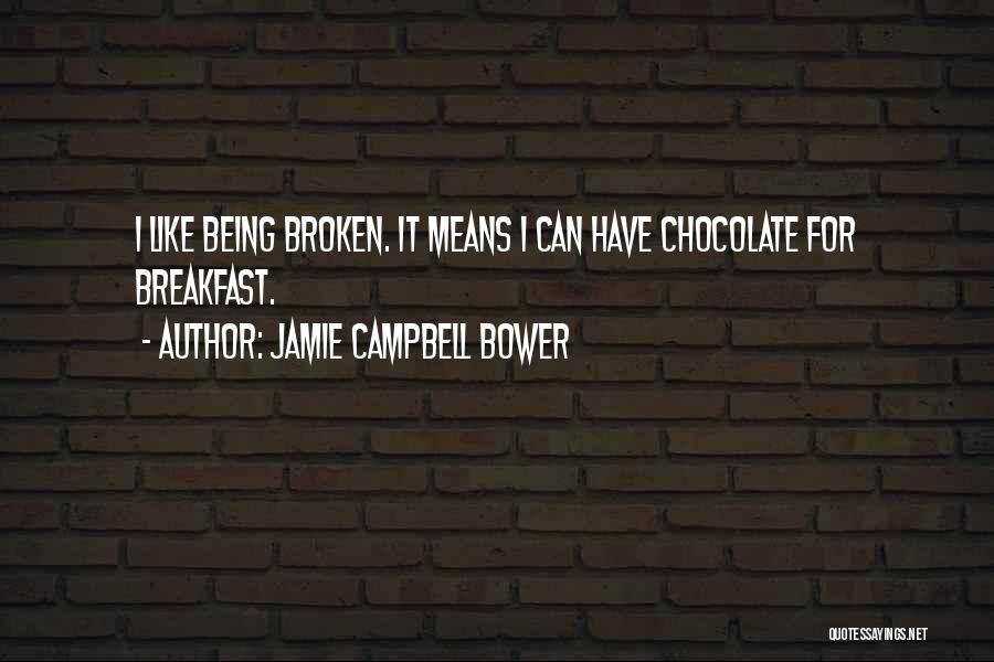 Being Broken Up With Quotes By Jamie Campbell Bower