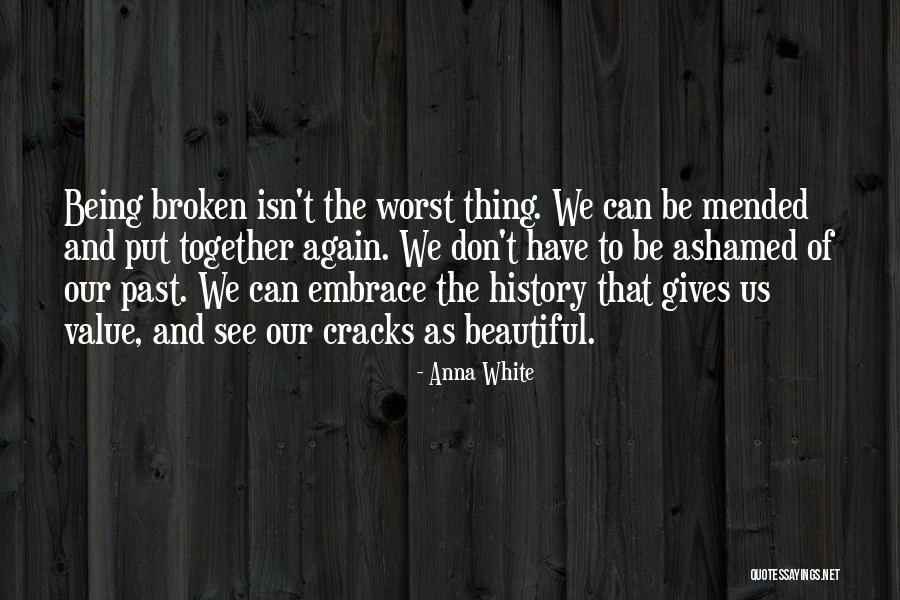 Being Brokenness Quotes By Anna White