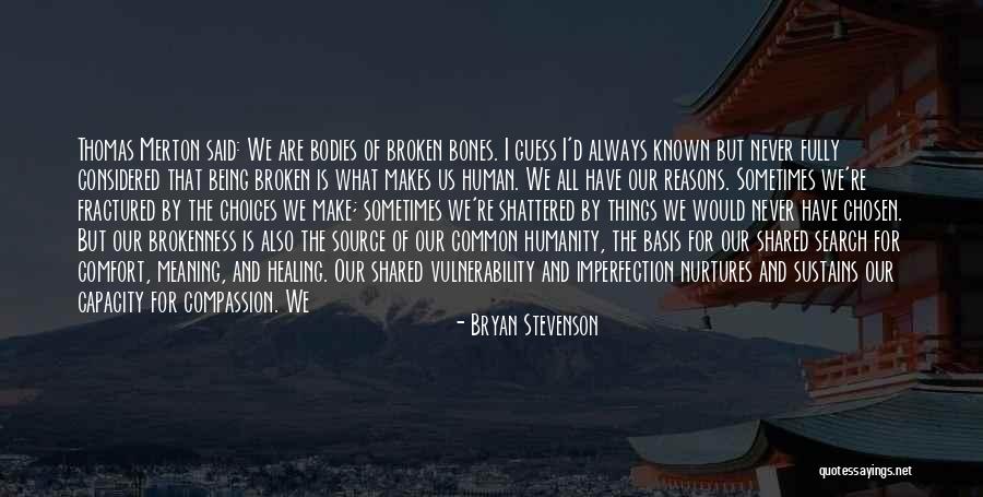 Being Brokenness Quotes By Bryan Stevenson