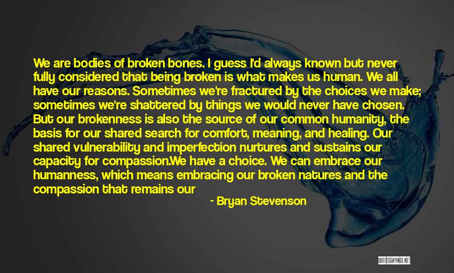 Being Brokenness Quotes By Bryan Stevenson