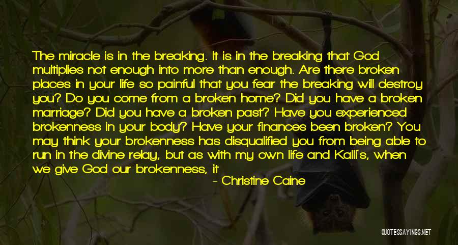 Being Brokenness Quotes By Christine Caine