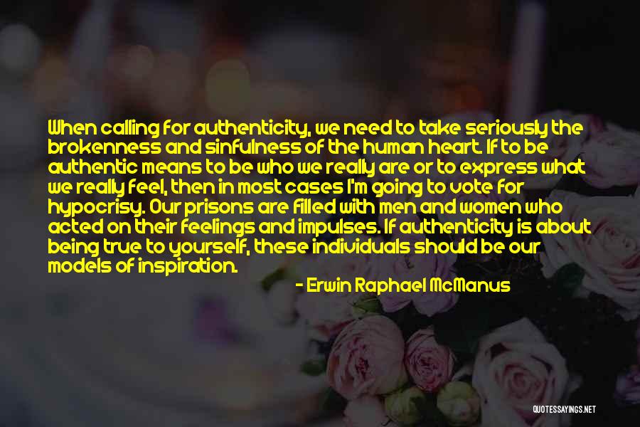 Being Brokenness Quotes By Erwin Raphael McManus