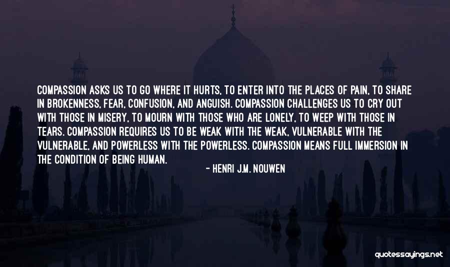 Being Brokenness Quotes By Henri J.M. Nouwen