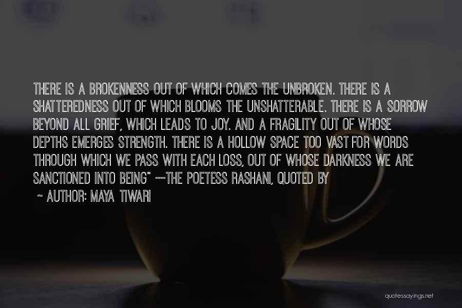 Being Brokenness Quotes By Maya Tiwari