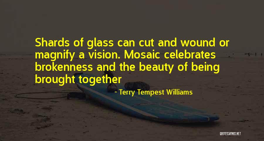 Being Brokenness Quotes By Terry Tempest Williams