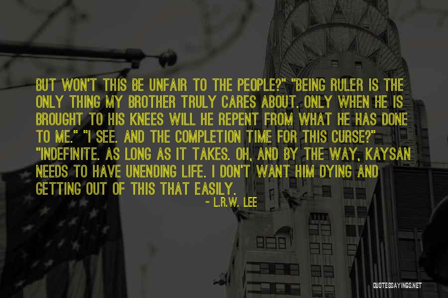 Being Brought To Your Knees Quotes By L.R.W. Lee Being Brought To Your Knees Quotes By L.R.W. Lee