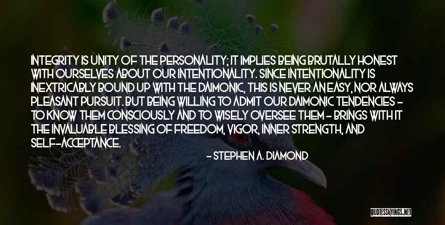 Being Brutally Honest Quotes By Stephen A. Diamond Being Brutally Honest Quotes By Stephen A. Diamond