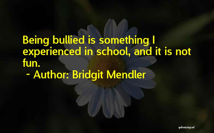 Being Bullied Quotes By Bridgit Mendler