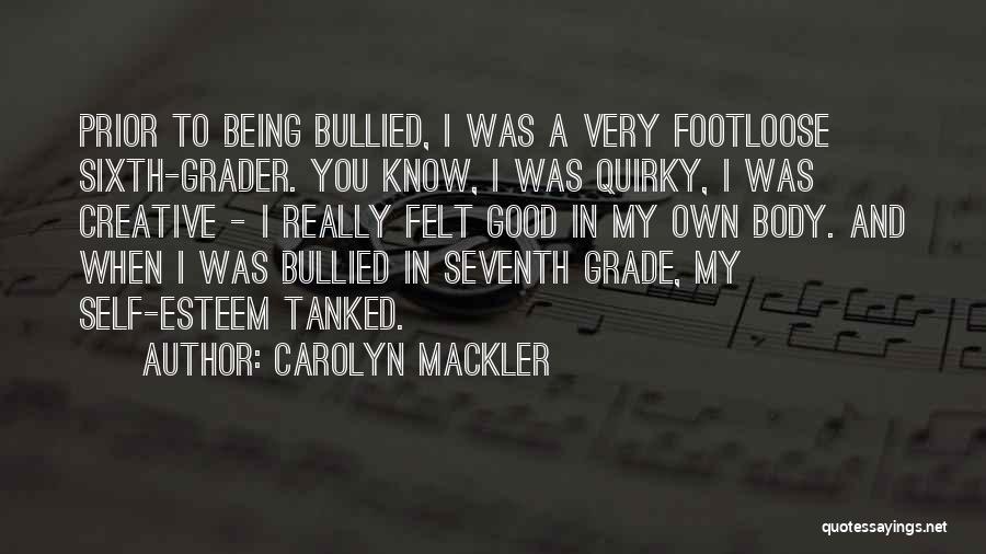 Being Bullied Quotes By Carolyn Mackler