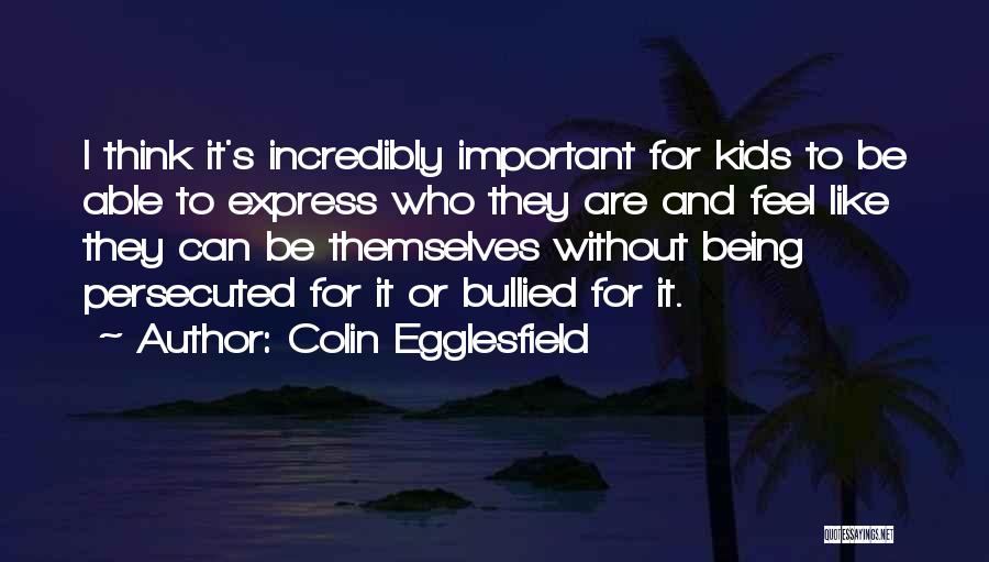 Being Bullied Quotes By Colin Egglesfield