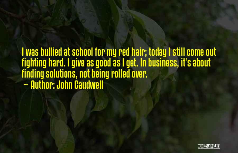 Being Bullied Quotes By John Caudwell