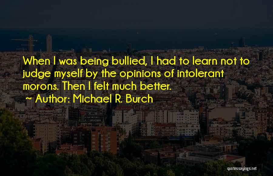 Being Bullied Quotes By Michael R. Burch