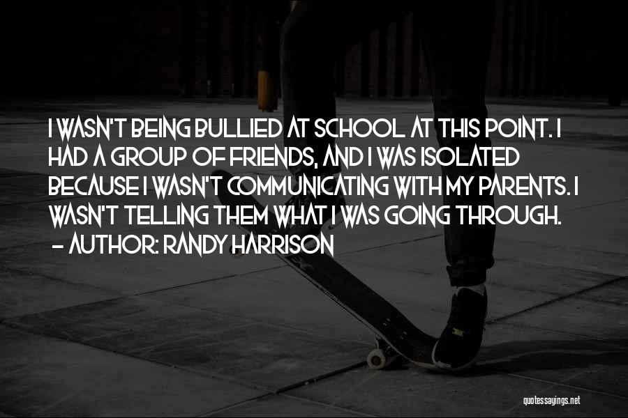 Being Bullied Quotes By Randy Harrison