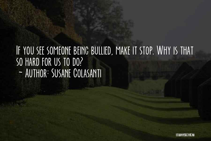 Being Bullied Quotes By Susane Colasanti