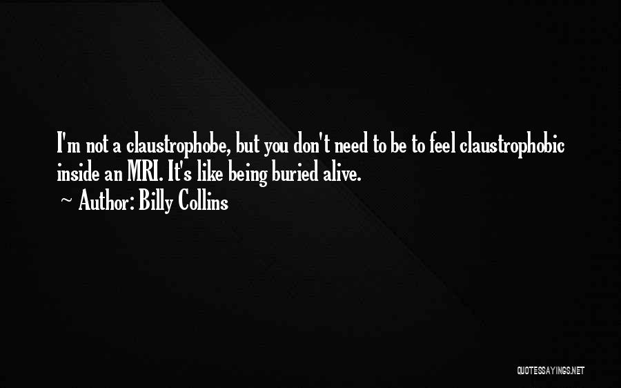 Being Buried Alive Quotes By Billy Collins