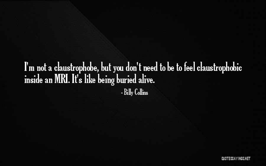 Being Buried Alive Quotes By Billy Collins Being Buried Alive Quotes By Billy Collins