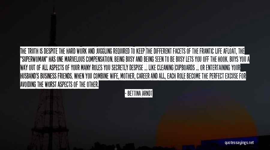Being Busy At Work Quotes By Bettina Arndt Being Busy At Work Quotes By Bettina Arndt