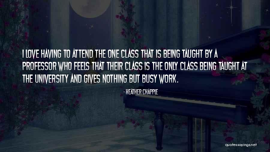 Being Busy At Work Quotes By Heather Chapple Being Busy At Work Quotes By Heather Chapple