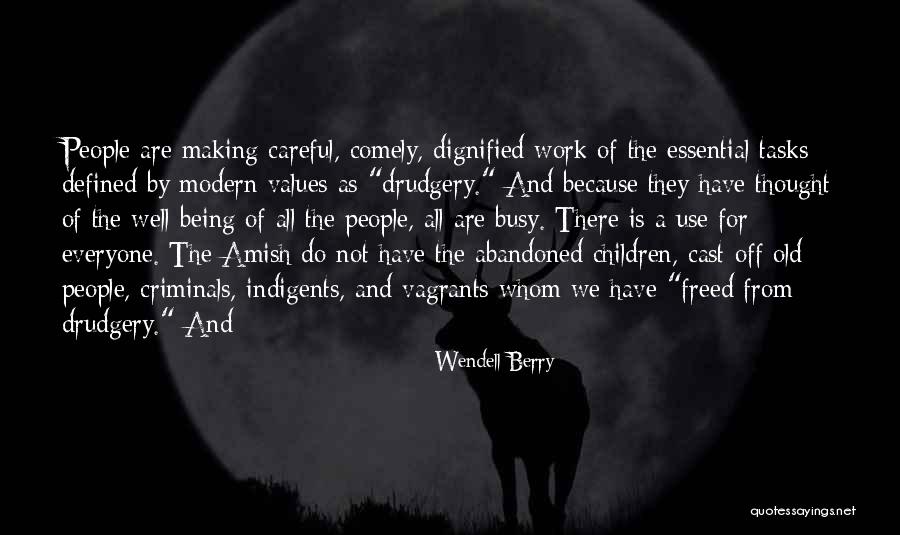 Being Busy At Work Quotes By Wendell Berry Being Busy At Work Quotes By Wendell Berry