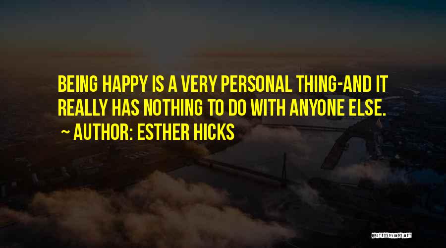 Being By Yourself And Happy Quotes By Esther Hicks