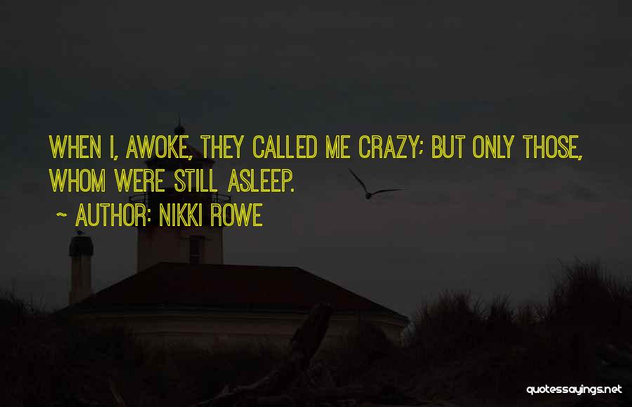 Being Called Crazy Quotes By Nikki Rowe