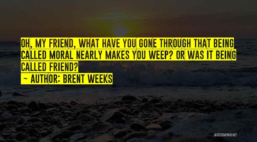 Being Called Quotes By Brent Weeks