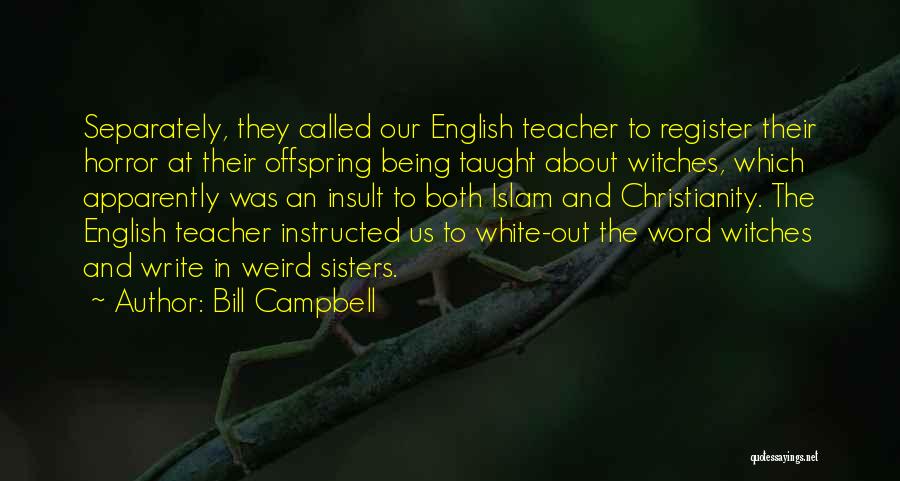 Being Called Weird Quotes By Bill Campbell