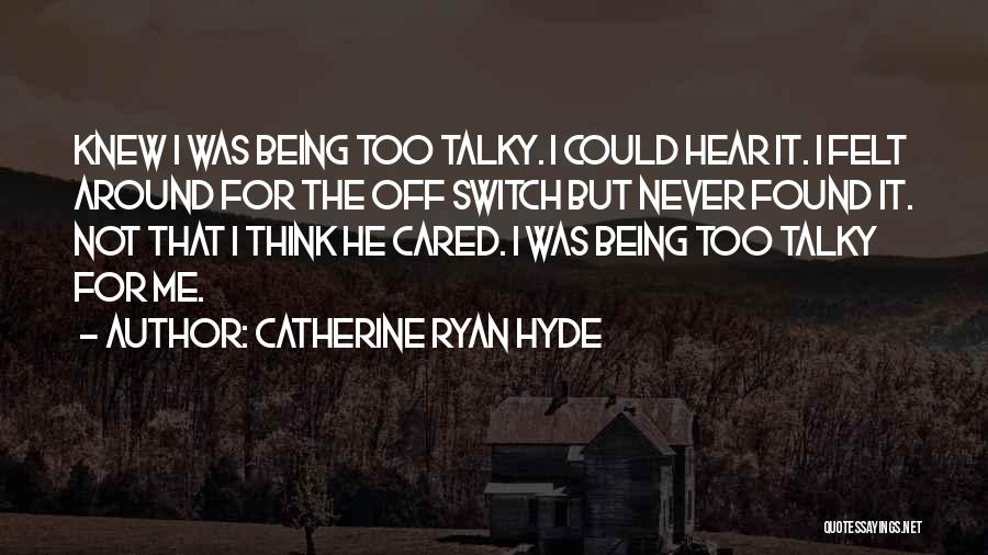 Being Cared For Quotes By Catherine Ryan Hyde