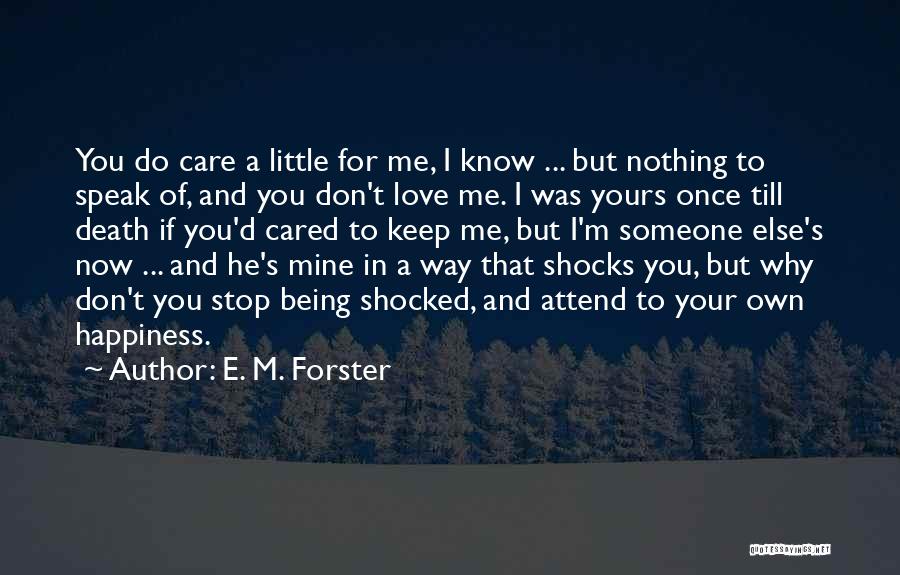 Being Cared For Quotes By E. M. Forster