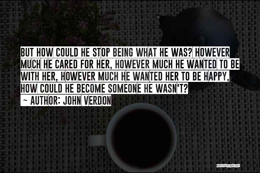 Being Cared For Quotes By John Verdon