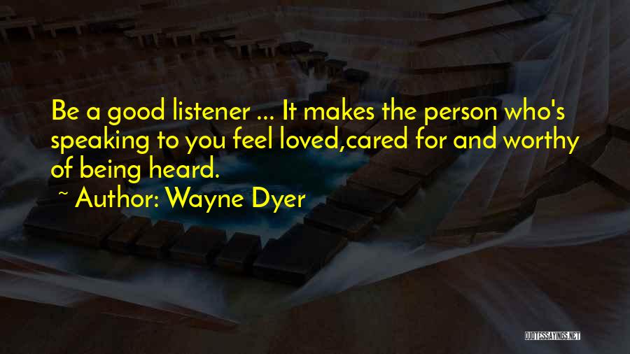 Being Cared For Quotes By Wayne Dyer