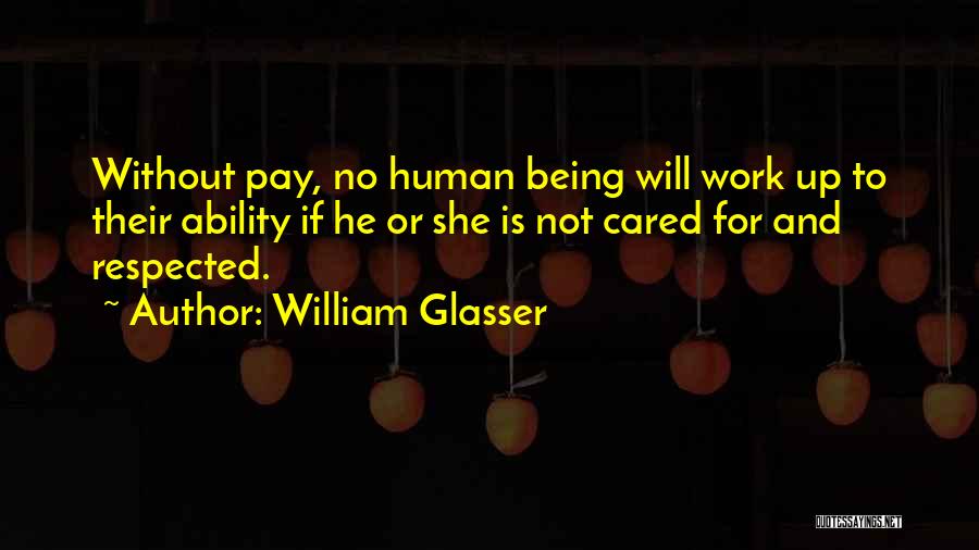 Being Cared For Quotes By William Glasser