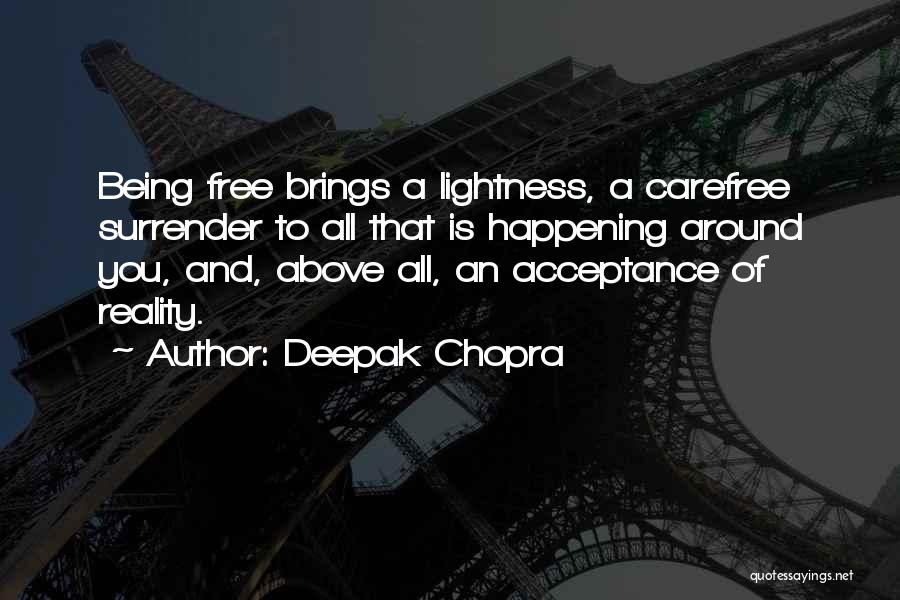 Being Carefree Quotes By Deepak Chopra