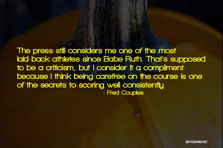 Being Carefree Quotes By Fred Couples