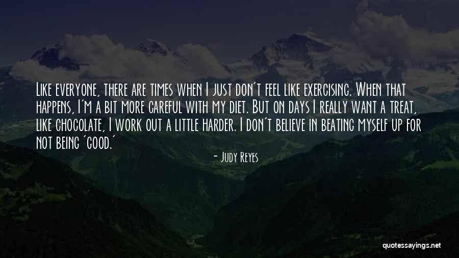 Being Careful How You Treat Others Quotes By Judy Reyes Being Careful How You Treat Others Quotes By Judy Reyes