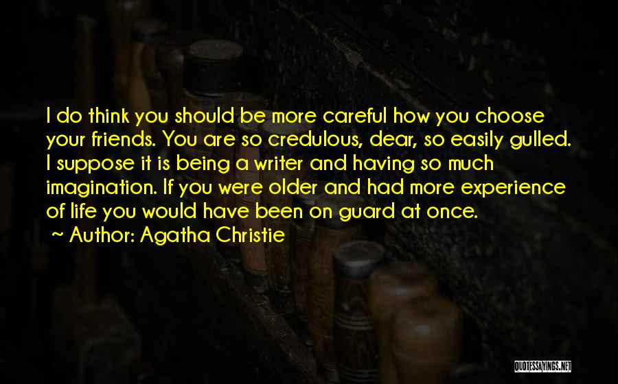 Being Careful Of Friends Quotes By Agatha Christie