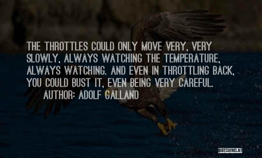 Being Careful Quotes By Adolf Galland