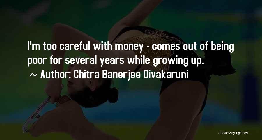Being Careful Quotes By Chitra Banerjee Divakaruni