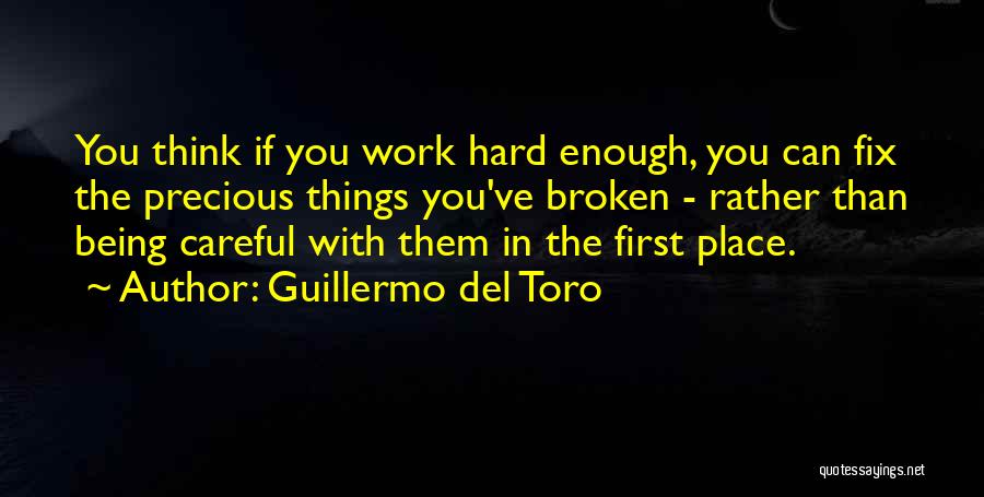 Being Careful Quotes By Guillermo Del Toro