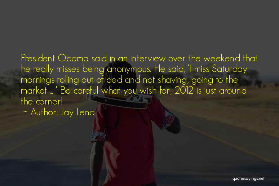 Being Careful Quotes By Jay Leno